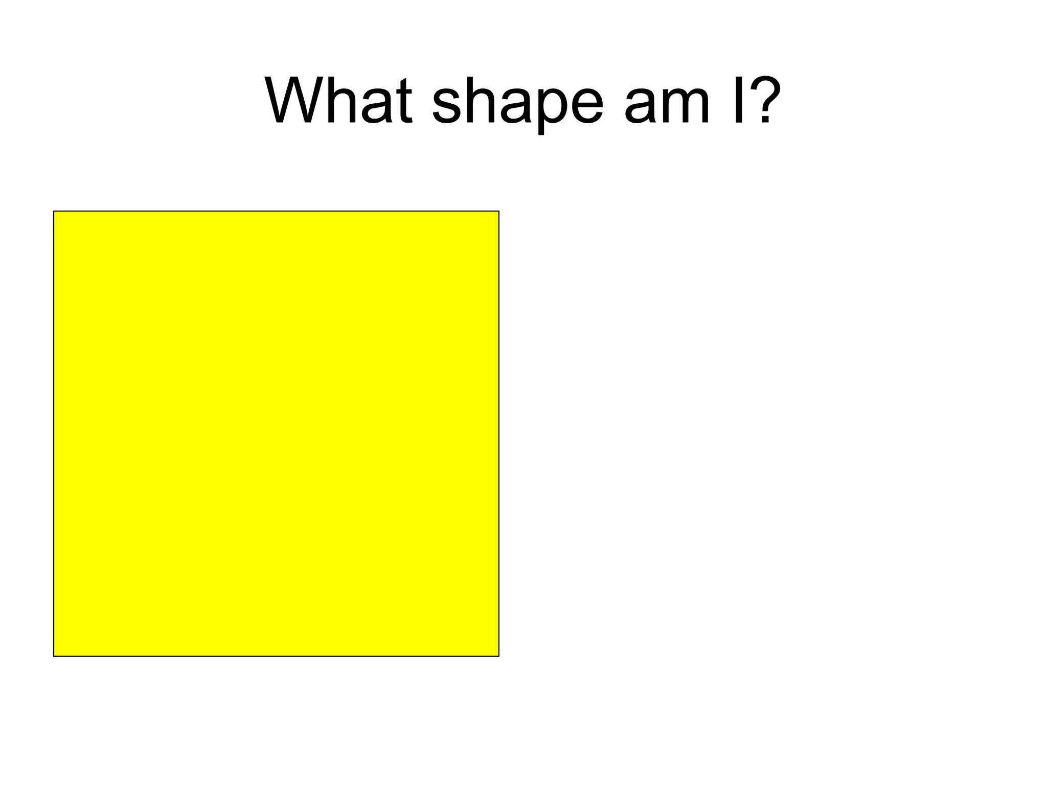 What shape am I? 