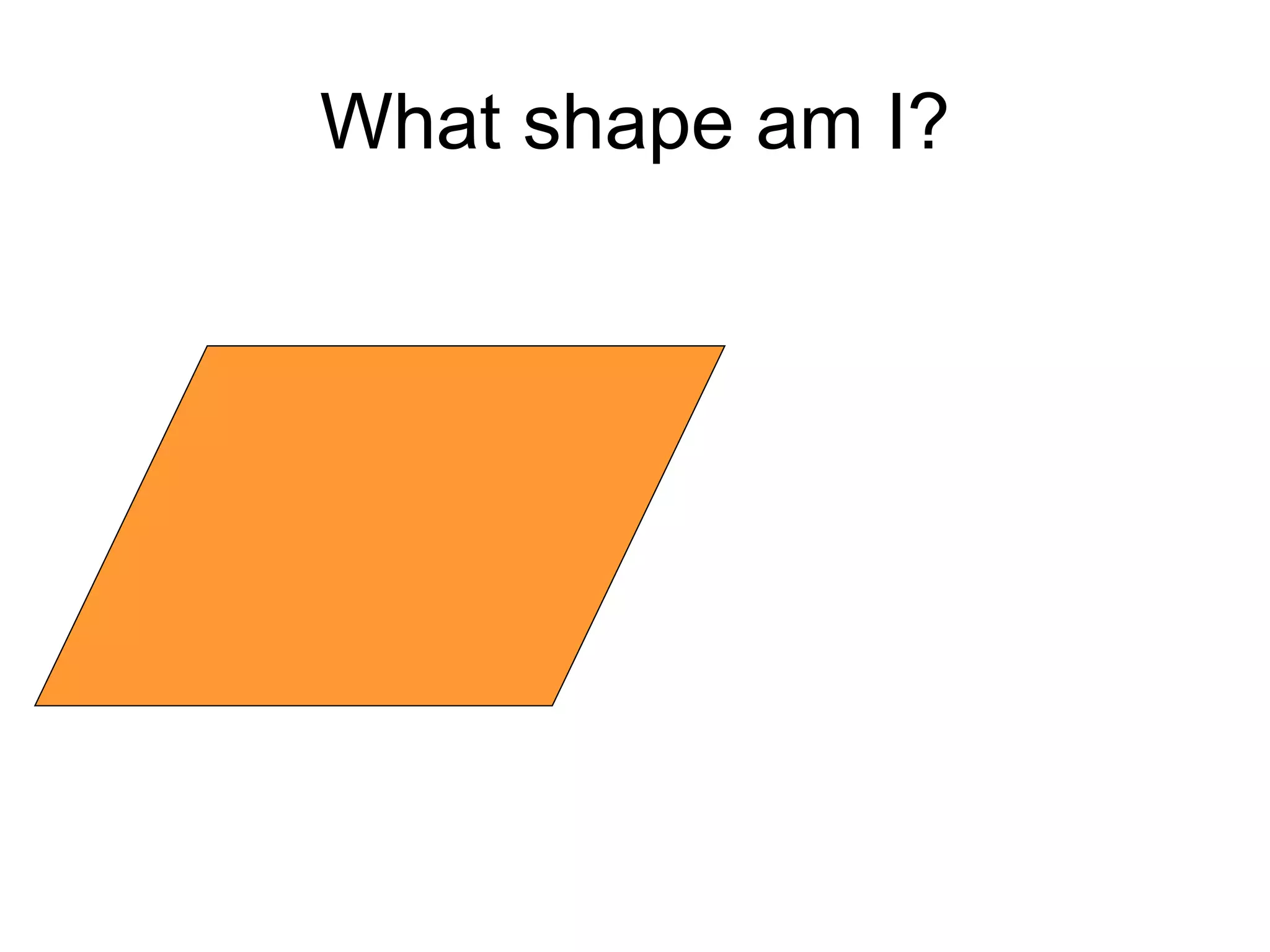 What shape am I? 