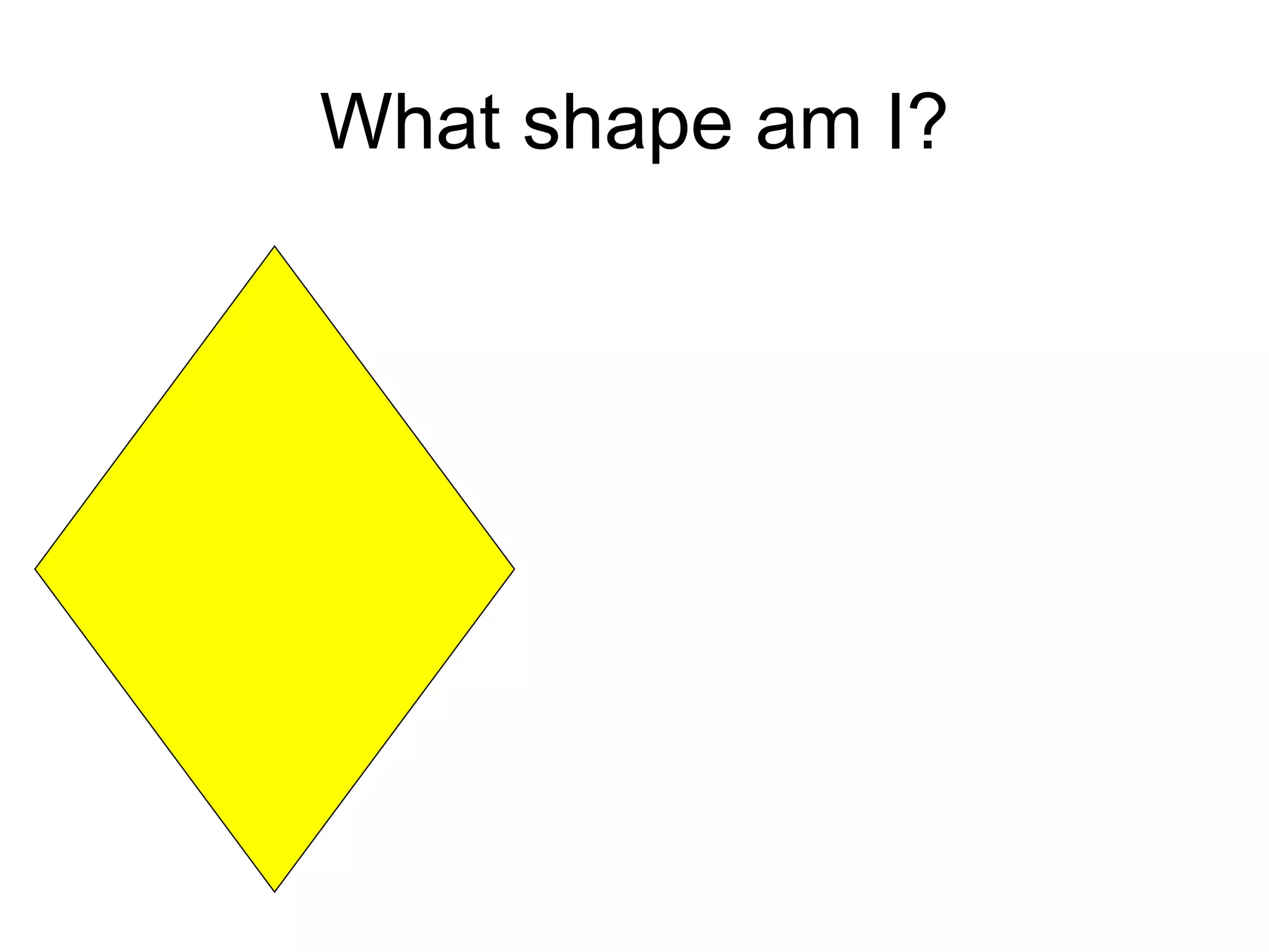 What shape am I? 