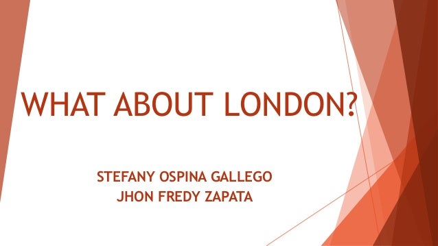 what about london