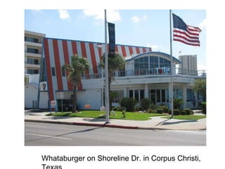 Whataburger on Shoreline Dr. in Corpus Christi, Texas 