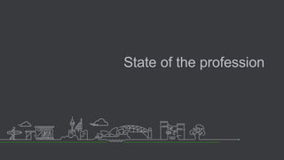 State of the profession
 