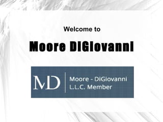 Welcome to
Moore DiGiovanni
 