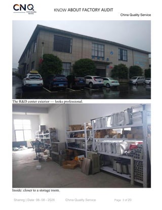 KNOW ABOUT FACTORY AUDIT
China Quality Service
Sharing | Date: 08- 08 - 2026 China Quality Service Page 3 of 20
The R&D center exterior — looks professional.
Inside: closer to a storage room.
 