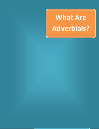 What Are
Adverbials?

 