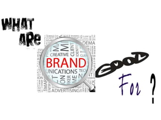 What are brands_good_for-_1_1_ (2)