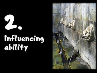 2.
Influencing
ability
 