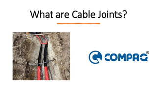 What are Cable Joints?
 