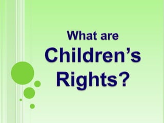 What areChildren’s Rights? 