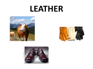 LEATHER
 
