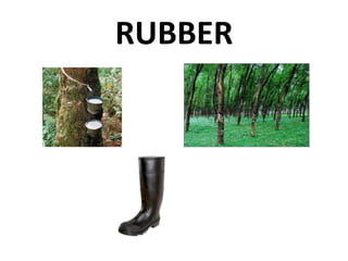 RUBBER
 