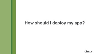 How should I deploy my app?
 