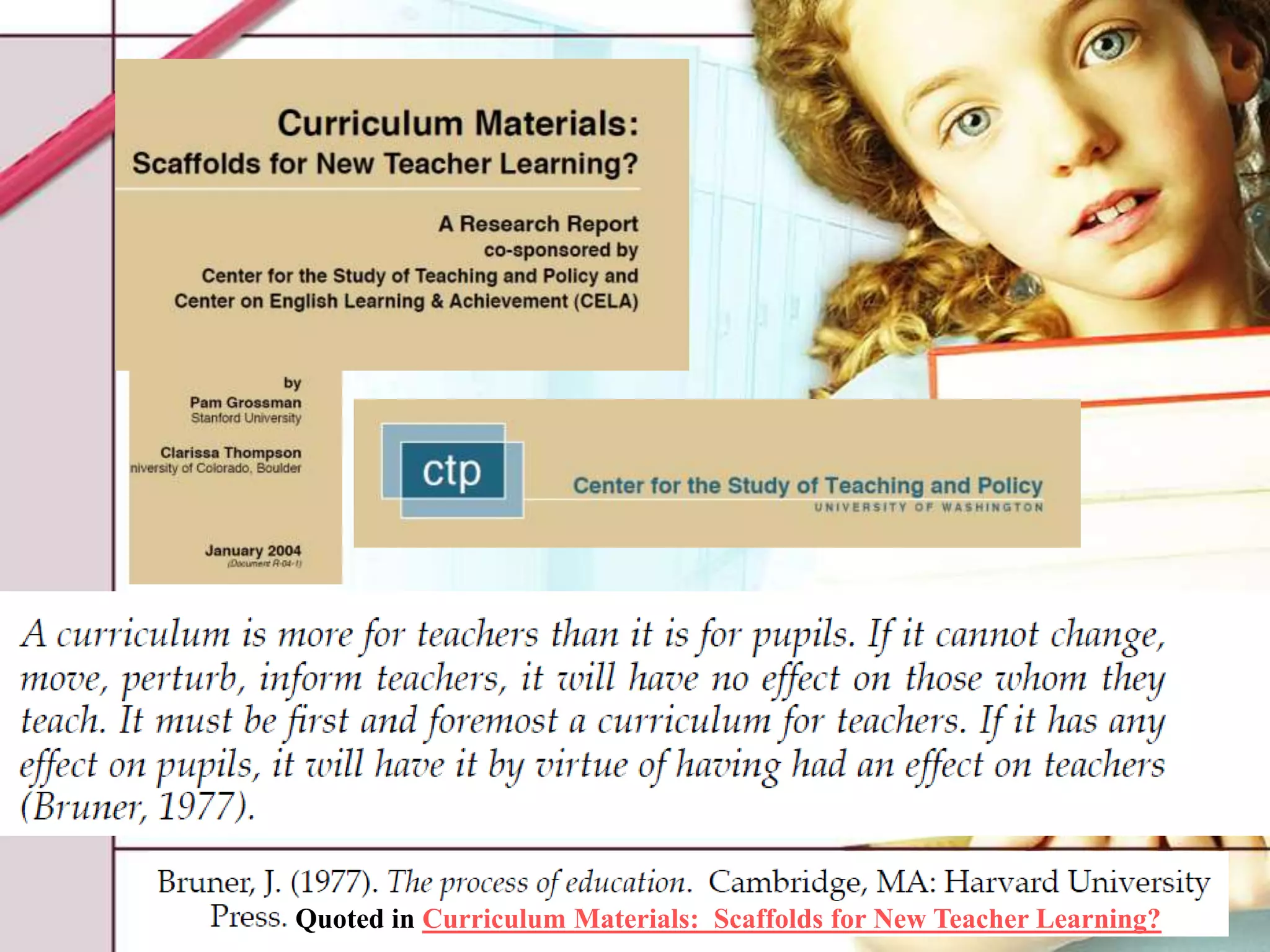 Quoted in Curriculum Materials: Scaffolds for New Teacher Learning?