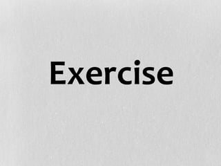 Exercise
 