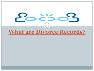 What are Divorce Records?
 
