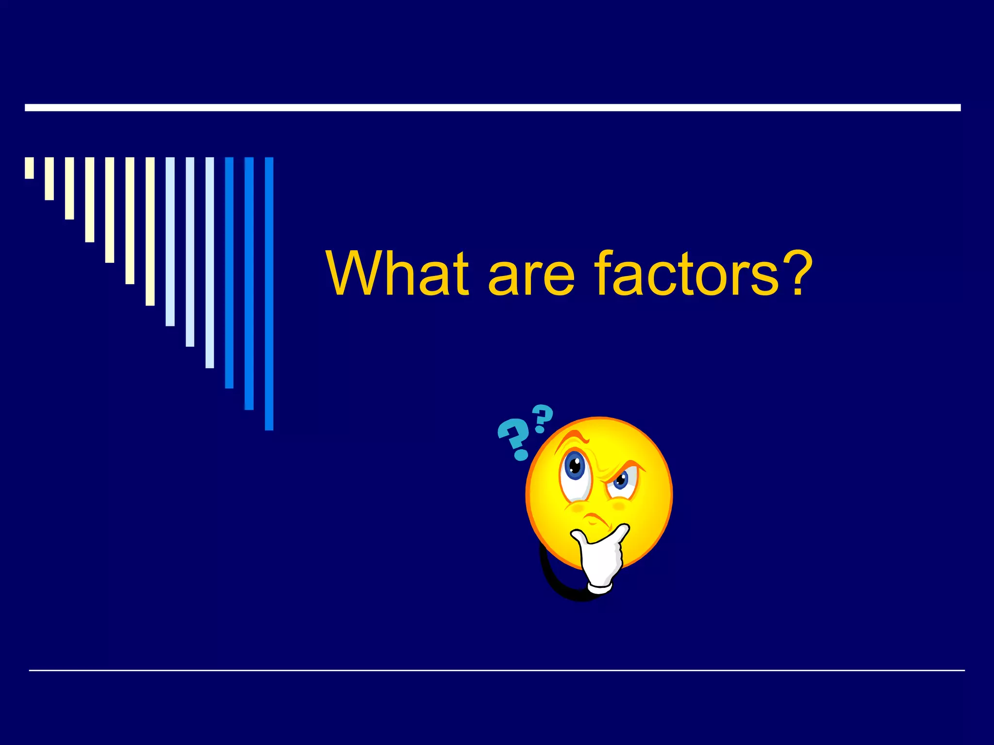 What Are Factors PPT Free Download What Are Factors PPT Free Download