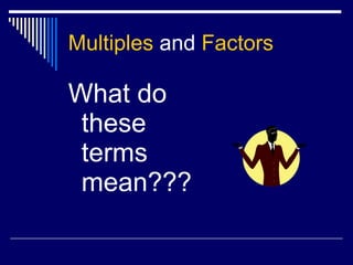 Multiples  and  Factors ,[object Object]