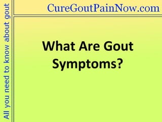 What Are Gout Symptoms? 