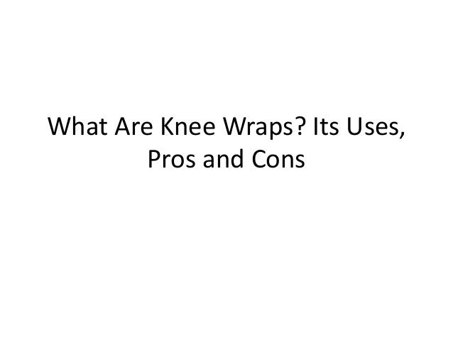 What Are Knee Wraps? Its Uses,
Pros and Cons
 