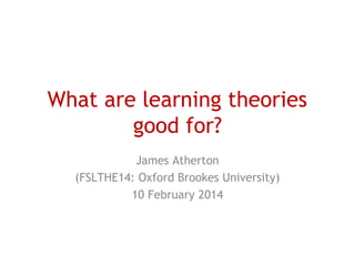 What are learning theories good for? | PPT