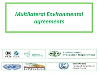 Multilateral Environmental
agreements
 