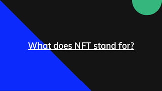 What does NFT stand for?
 
