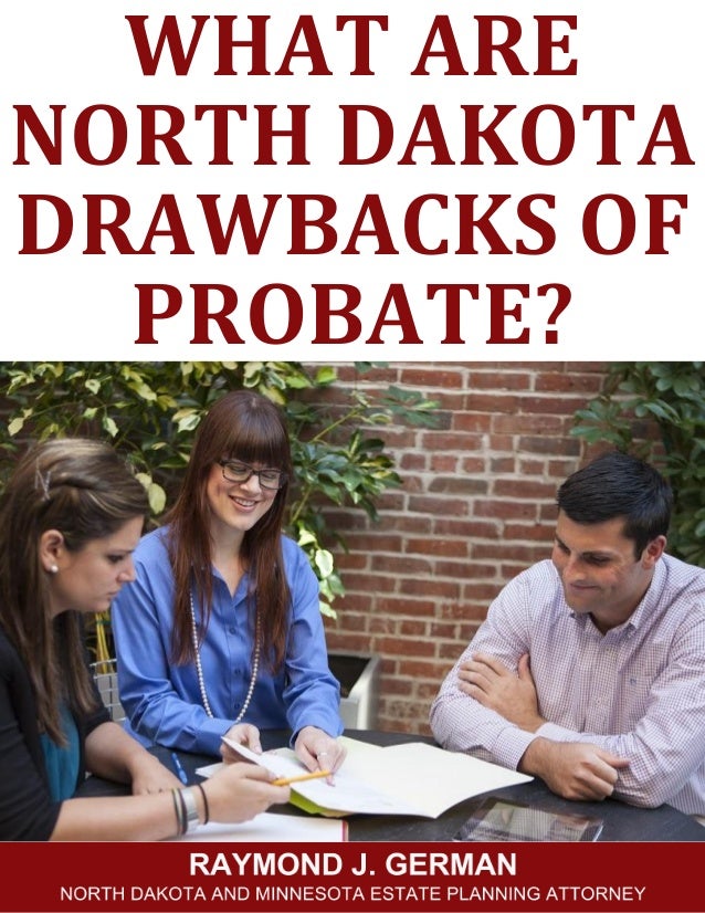 What are North Dakota Drawbacks of Probate?