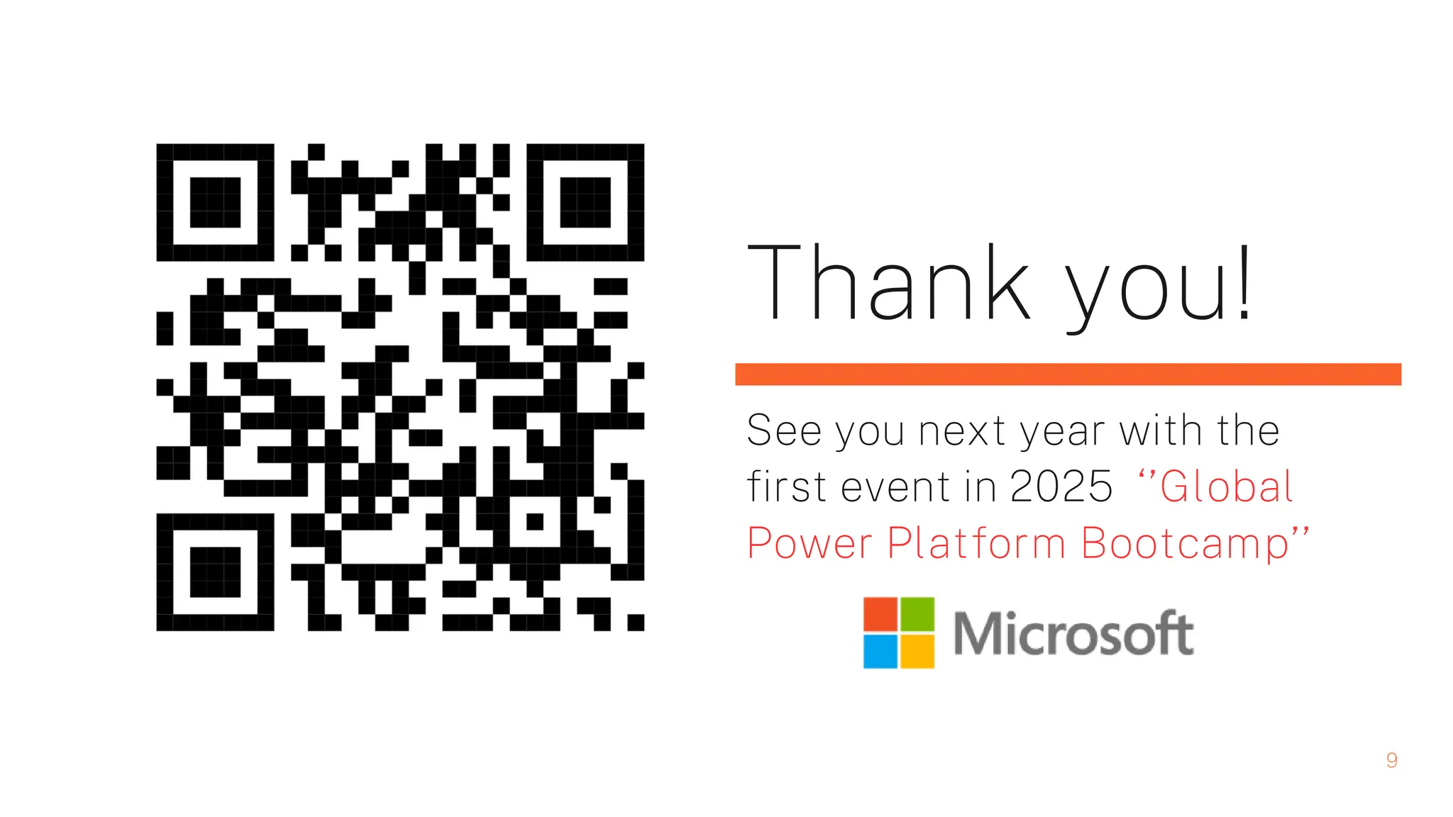 Thank you!
See you next year with the
first event in 2025 ‘’Global
Power Platform Bootcamp’’
9
 