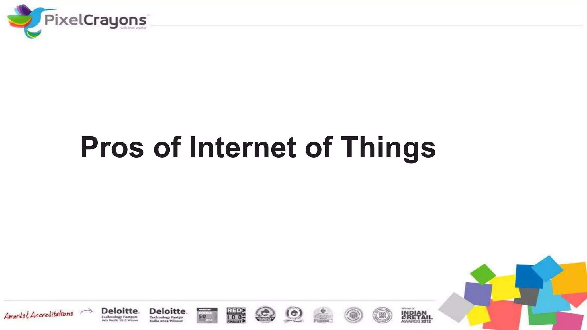 Pros of Internet of Things
 