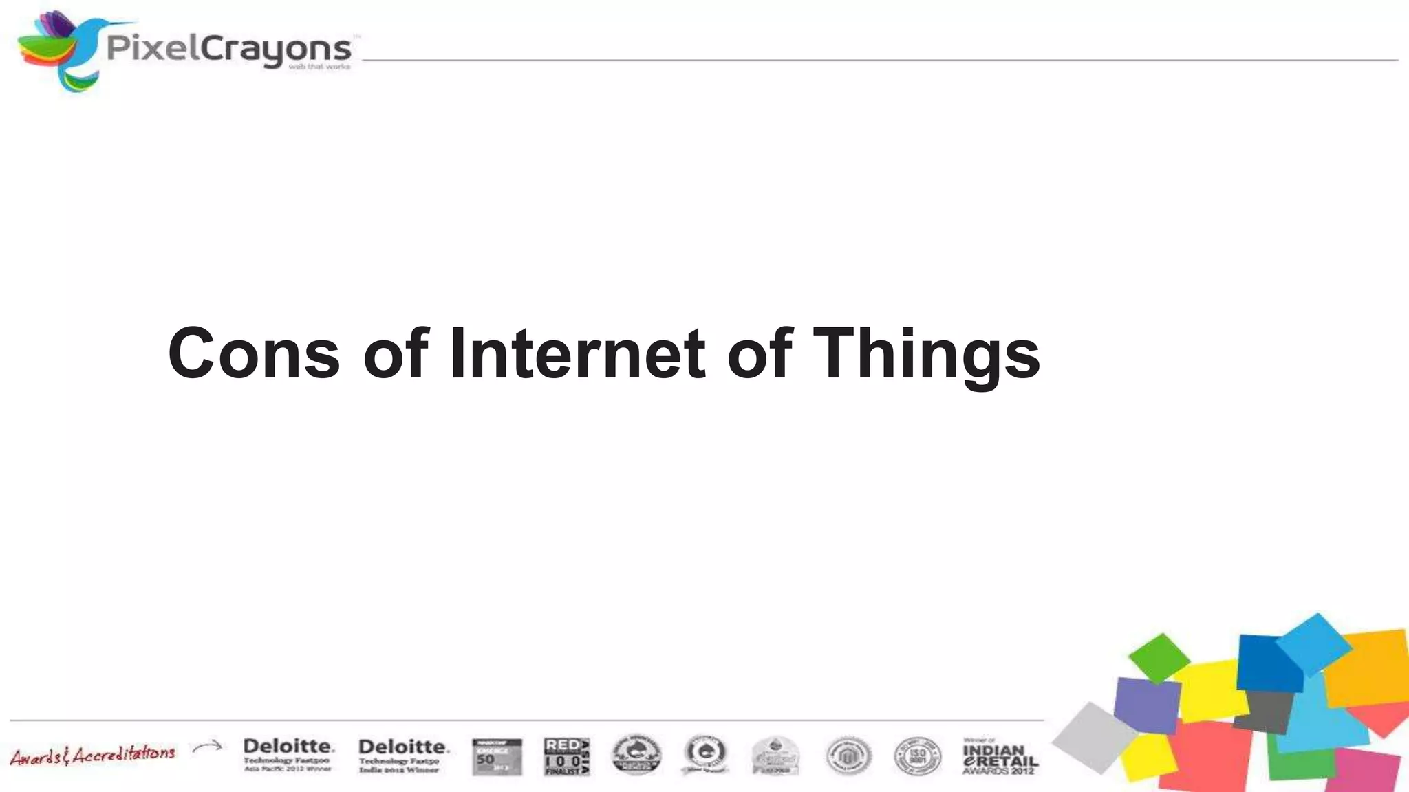Cons of Internet of Things
 