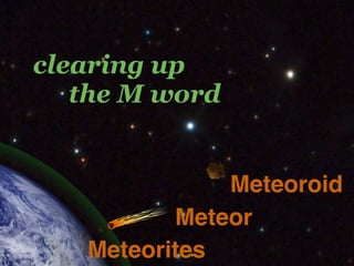 Meyeroid What are shooting stars? Could a metor be what you are wishing on ...