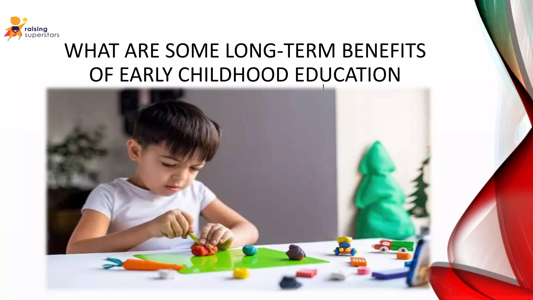 What are Some Long-Term Benefits of Early Childhood Education | PPTX
