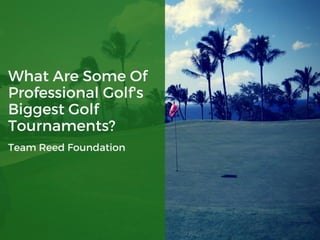 What Are Some Of Professional Golf's Biggest Golf Tournaments?