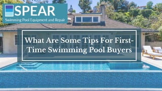 What Are Some Tips For First-
Time Swimming Pool Buyers
 