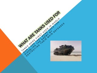 What are tanks used for