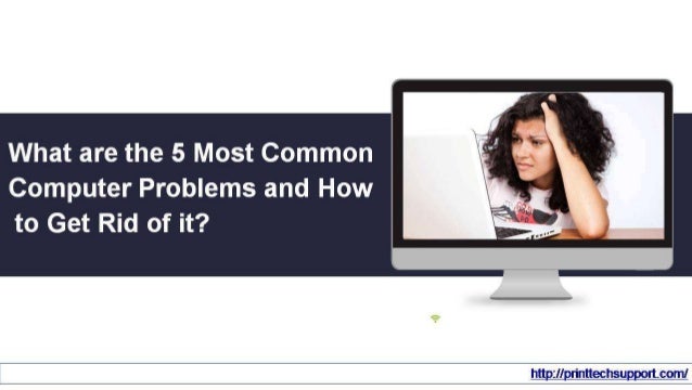 What are the 5 Most Common Computer Problems and How to Get Rid of it…