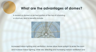 What are the advantages of dome glass roof