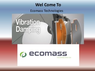 Wel Come To
Ecomass Technologies
 