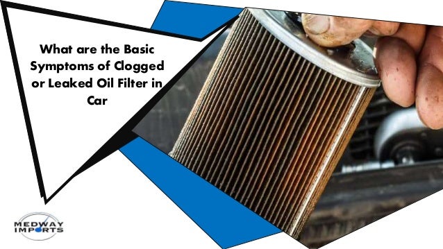Symptoms Of A Clogged Oil Filter