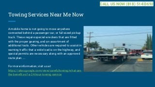 Towing Services Near Me Now
A mobile home is not going to move anywhere
connected behind a passenger car, or full-sized pi...