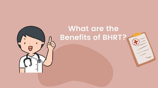 What are the benefits of bhrt