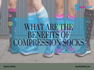 What are The Benefits Of Compression Socks.pptx