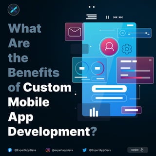 What Are the Benefits of Custom Mobile App Development