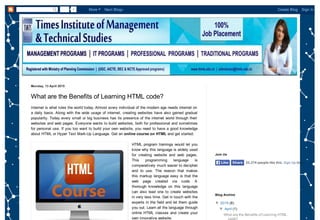 Monday, 13 April 2015
What are the Benefits of Learning HTML code?
Internet is what rules the world today. Almost every individual of the modern age needs internet on
a daily basis. Along with the wide usage of internet, creating websites have also gained gradual
popularity. Today every small or big business has its presence of the internet world through their
websites and web pages. Everyone wants to build websites, both for professional and sometimes
for personal use. If you too want to build your own website, you need to have a good knowledge
about HTML or Hyper Text Mark-Up Language. Get an online course on HTML and get started.
HTML program trainings would let you
know why this language is widely used
for creating website and web pages.
This programming language is
comparatively much easier to decipher
and to use. The reason that makes
this markup language easy is that the
web page created via code. A
thorough knowledge on this language
can also lead one to create websites
in very less time. Get in touch with the
experts in the field and let them guide
you out. Learn all the language through
online HTML classes and create your
own innovative website.
35,374 people like this. Sign Up to see what yoLikeLike ShareShare
Join Us
▼▼ 2015 (8)
▼▼ April (1)
What are the Benefits of Learning HTML
code?
Blog Archive
1 More Next Blog» Create Blog Sign In
Do you need professional PDFs for your application or on your website? Try the PDFmyURL API!
 