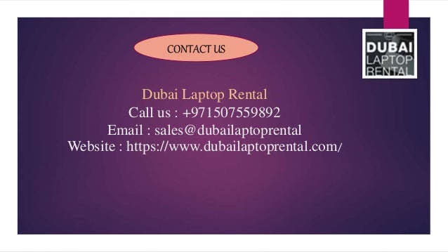Dubai Laptop Rental
Call us : +971507559892
Email : sales@dubailaptoprental
Website : https://www.dubailaptoprental.com/
CONTACT US
 