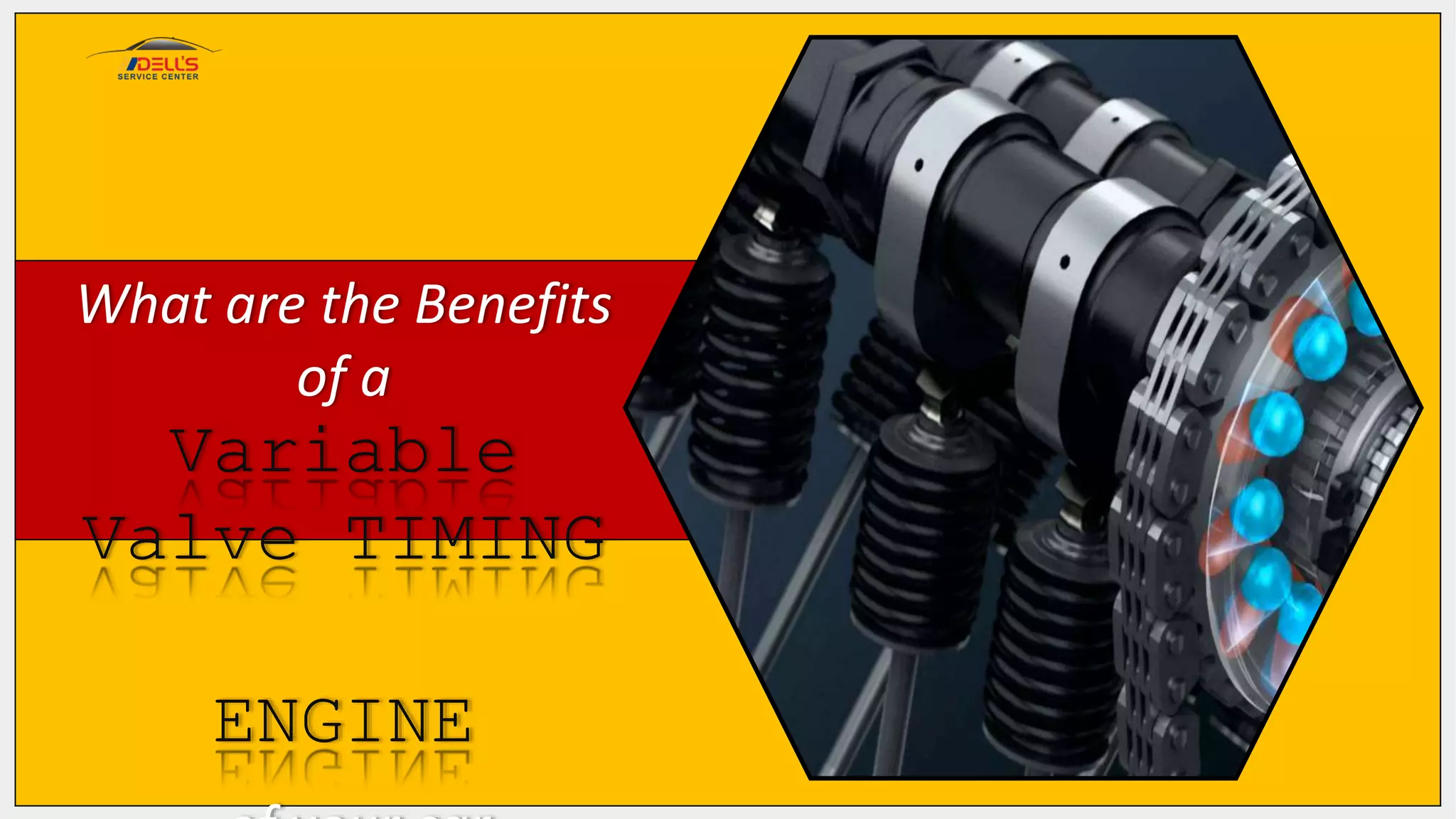 What are the Benefits of Variable Valve Timing Engine of your Car PPT
