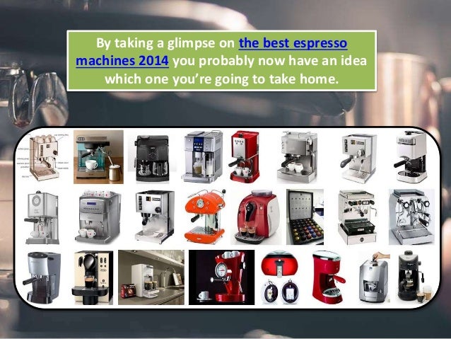 best espresso machine 2014 what are the best espresso machines 2014 best espresso machine 2014 what are the best espresso machines 2014