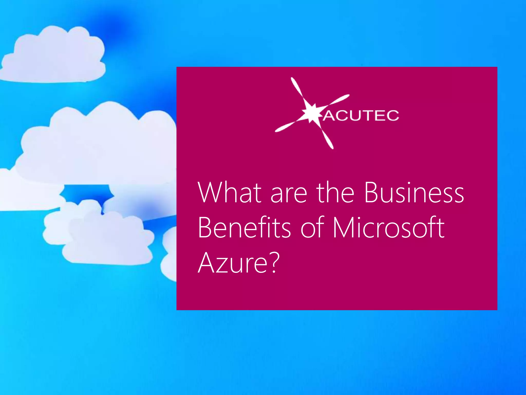 What are the Business Benefits of Microsoft Azure PPT
