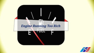 Engine Running Too Rich
 