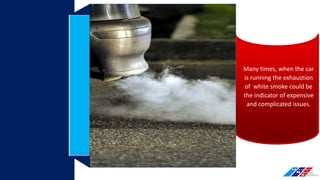 What are the Causes of White Smoke Produced From the Exhaust PPTX